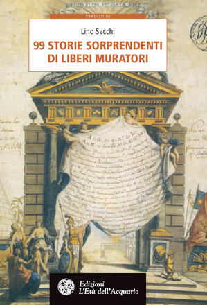 99 storie sorprendenti di Liberi Muratori