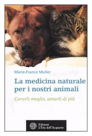 La medicina naturale per i nostri animali. 